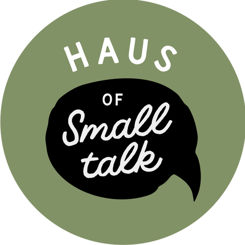 Haus of Small Talk